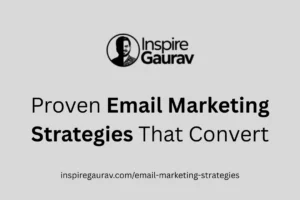 Proven Email Marketing Strategies That Convert